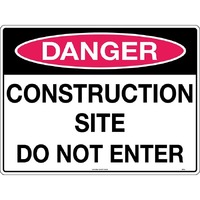 Danger Construction Site Do Not Enter Safety Sign 600x450mm Poly