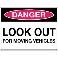 Danger Look Out For Moving Vehicles Safety Sign 600x450mm Poly
