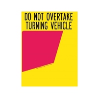 Do Not Overtake Turning Vehicle Right Panel Rear Marker Plate Class 1 Metal 300x400mm